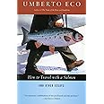 How To Travel With A Salmon & Other Essays (Harvest Book)