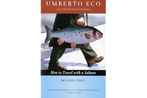 How To Travel With A Salmon & Other Essays: An Engaging Collection of Witty and Playful Parody on Modern Life's Absurdities