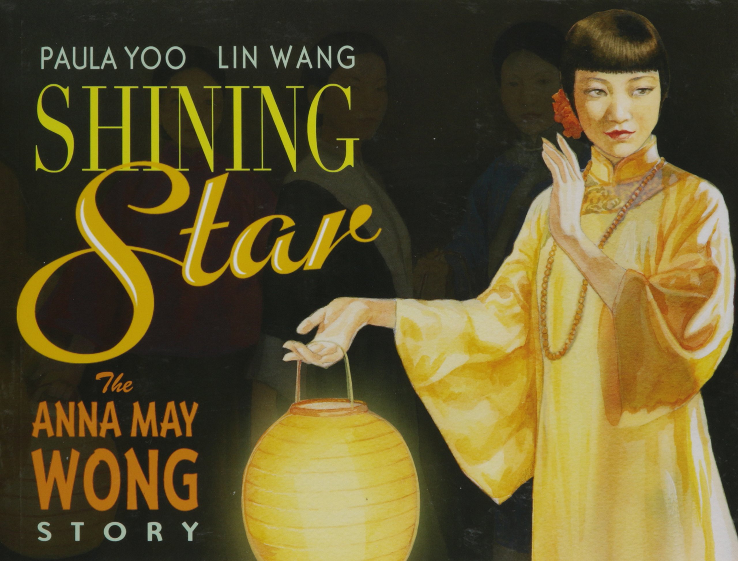 Shining Star The Anna May Wong Story Yoo Paula Wang Lin 9781620142578 Books Amazon Ca