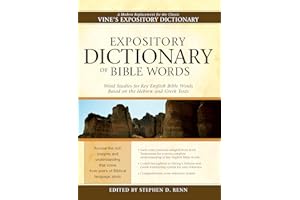 Expository Dictionary of Bible Words: Word Studies for Key English Bible Words Based on the Hebrew and Greek Texts