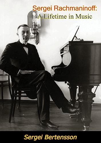 Download Sergei Rachmaninoff: A Lifetime in Music (English Edition) PDF