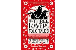 The Three Ravens Folk Tales: New tellings of half-forgotten stories from England's 39 Historic Counties