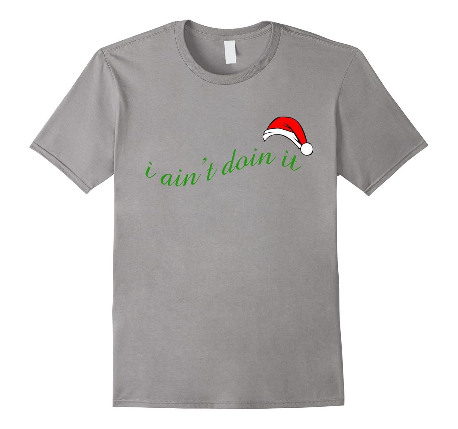 I ain't doin it T-Shirt Hot T-Shirt Gift-ANZ