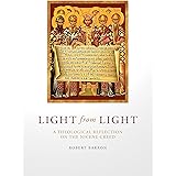 Light from Light: A Theological Reflection on the Nicene Creed