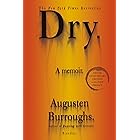 Dry: A Memoir