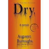 Dry: A Memoir