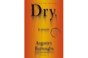Dry: A Memoir