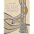 How to Read Islamic Calligraphy (The Metropolitan Museum of Art - How to Read)