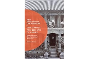 Life Writing and the End of Empire: Homecoming in Autobiographical Narratives