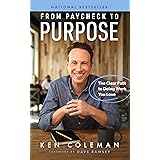 From Paycheck to Purpose: The Clear Path to Doing Work You Love