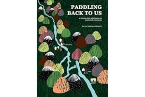 Paddling Back to Us: A Journey into Wildness on Connected Waterways