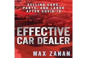 Effective Car Dealer: Selling Cars, Parts, and Labor After COVID-19: Perfect Dealership, Book 4
