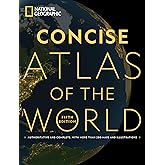 National Geographic Concise Atlas of the World, 5th edition: Authoritative and complete, with more than 200 maps and illustrations