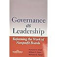 Governance as Leadership: Reframing the Work of Nonprofit Boards