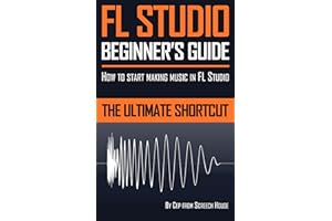 FL STUDIO BEGINNER'S GUIDE: How to Start Making Music in FL Studio - The Ultimate Shortcut