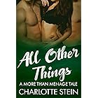 All Other Things: A More Than Menage Tale