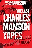 The Last Charles Manson Tapes: Evil Lives Beyond the Grave (Front Page Detectives)