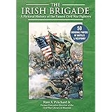 The Irish Brigade: A Pictorial History of the Famed Civil War Fighters