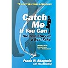 Catch Me If You Can: The True Story of a Real Fake