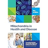 Mitochondria in Health and Disease: Personalized Nutrition for Healthcare Practitioners (Personalized Nutrition and Lifestyle Medicine for Healthcare Practitioners)