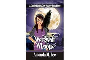 The Werewolf Whoops (A Charlie Rhodes Cozy Mystery Book 3)