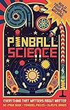 Pinball Science: Everything that Matters About Matter