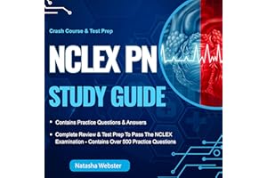 NCLEX-PN Study Guide - Contains Practice Questions & Answers - Complete Review & Test Prep To Pass The NCLEX Examination: Cra