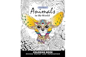 Cutest Animals in the World Coloring book: Stress-relief Coloring Book For Grown-ups,Adults (Sloth, Arctic Fox, Wombat, Alpaca and Friend)