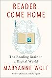 Reader, Come Home: The Reading Brain in a Digital World