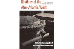 Rhythms of the Afro-Atlantic World: Rituals and Remembrances