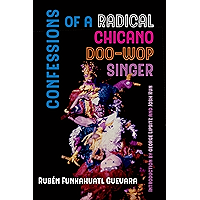 Confessions of a Radical Chicano Doo-Wop Singer (American Crossroads Book 51) book cover