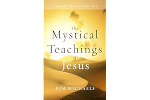 The Mystical Teachings of Jesus (From the Heart of Jesus Book 1)