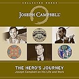 The Hero's Journey: Joseph Campbell on His Life and