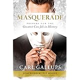 Masquerade: Prepare for the Greatest Con Job in History