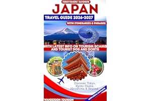 JAPAN TRAVEL GUIDE 2026–2027: Discover Tokyo, Kyoto, Osaka, Hiroshima & Beyond (World Careful Explorer Essential Series Book 