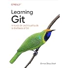 Learning Git: A Hands-On and Visual Guide to the Basics of Git