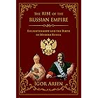 The Rise of the Russian Empire: Enlightenment and the Birth of Modern Russia