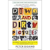 Down and Dirty Pictures: Miramax, Sundance, and the Rise of Independent Film