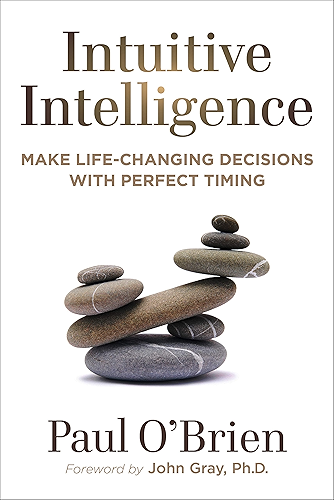 Download Intuitive Intelligence: Make Life-Changing Decisions with Perfect Timing (English Edition) PDF