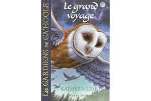 Les Gardiens de Ga'Hoole - tome 2 Le grand voyage (Ga hoole) (French Edition)