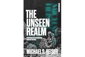 The Unseen Realm (Expanded Edition): Discovering the Supernatural World of the Bible
