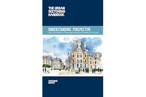 The Urban Sketching Handbook: Understanding Perspective: Easy Techniques for Mastering Perspective Drawing on Location