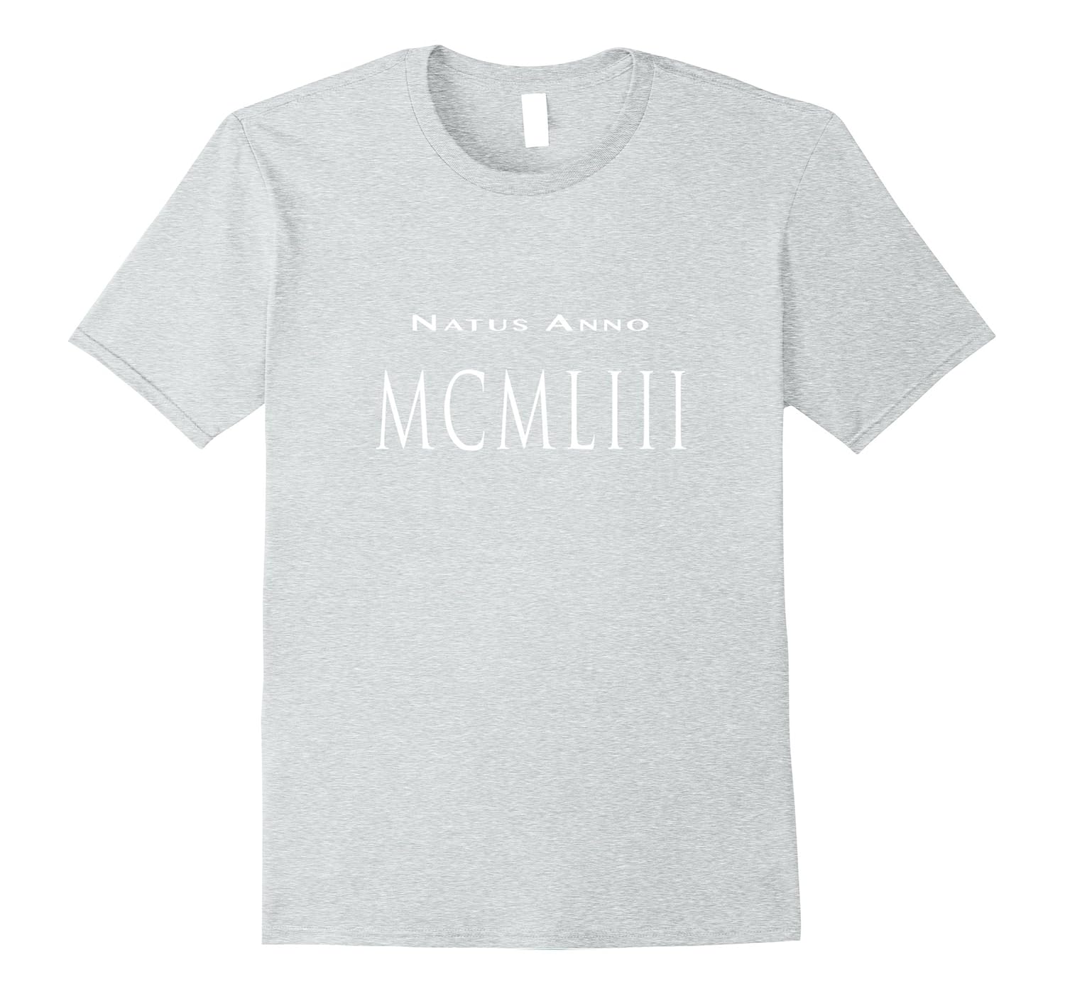 Born In 1953 Natus Anno MCMLIII Roman Numerals T-Shirt-Art – Artvinatee