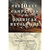 The 10 Key Campaigns of the American Revolution