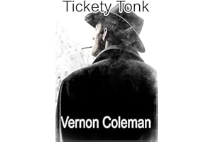Tickety Tonk (Vernon Coleman's Diaries Book 7)