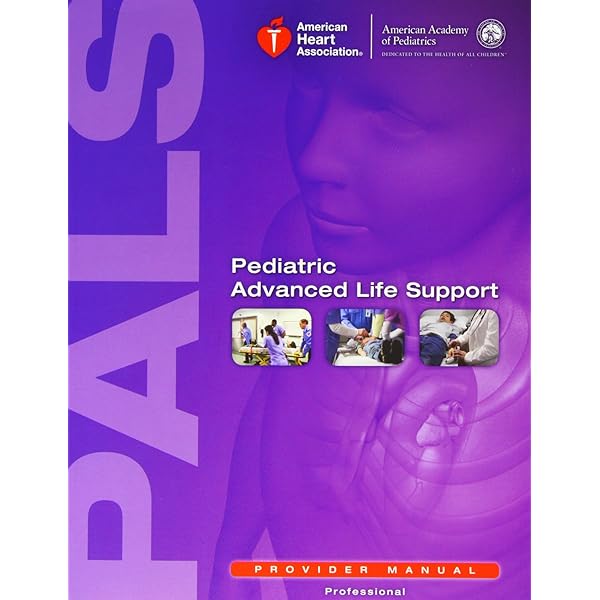 Pediatric Advanced Life Support - Provider Manual - Professional