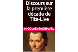 Discours sur la première décade de Tite-Live (French Edition)