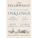The Fellowship: The Literary Lives of the Inklings: J.R.R. Tolkien, C. S. Lewis, Owen Barfield, Charles Williams