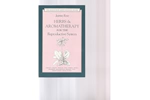 Herbs & Aromatherapy for the Reproductive System: Men and Women
