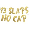 13 Slaps No Cap Gold Glitter Banner - 13th Birthday Party Supplies, Ideas, Gifts and Decorations